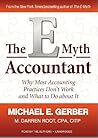 THE E-MYTH ACCOUNTANT: WHY MOST ACCOUNTING PRACTICES DON'T WORK AND WHAT TO DO ABOUT IT[The E-Myth Accountant: Why Most Accounting Practices Don't Work and What to Do about It] BY Gerber, Michael E.(Author)compact disc on Apr 01 2011