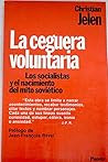 La ceguera voluntaria: los socialistas y el nacimiento del mito soviético