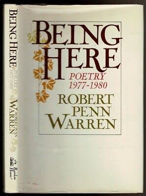BEING HERE Warren, Robert PennRandom House - 1980 [Hardcover] Warren, Robert Penn