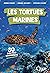 Les tortues marines: 80 clés pour comprendre (French Edition)