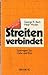 Streiten verbindet. Spielregeln für Liebe und Ehe by George Robert Bach