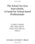 The School Services Sourcebook: A Guide for School-Based Professionals (2006-02-02)