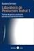 LABORATORIO DE PRODUCCION TEATRAL 1 by SCHRAIER GUSTAVO