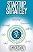 Startup Strategy: The Art of The Start for Solopreneurs, Even if You Already Started by Ric Thompson (2014-10-24)