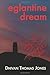 eglantine dream by Dhivan Thomas Jones (2011-02-08)