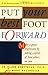 Put Your Best Foot Forward: Make a Great Impression by Taking Control of How Others See You by Jo-Ellan Dimitrius (1-Jan-2002) Paperback
