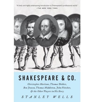 Shakespeare & Co.: Christopher Marlowe, Thomas Dekker, Ben Jonson, Thomas Middleton, John Fletcher and the Other Players in His Story (Vintage) (Paperback) - Common