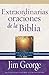 Extraordinarias oraciones de la Biblia (Spanish Edition) by Jim George (2013-01-14)