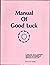 Manual of Good Luck: A One ...