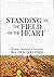 Standing on the Field of the Heart