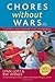 Chores Without Wars: Turning Housework into Teamwork Paperback – August 8, 2005