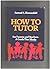 How to tutor by Samuel L Blumenfeld (1973-12-24)