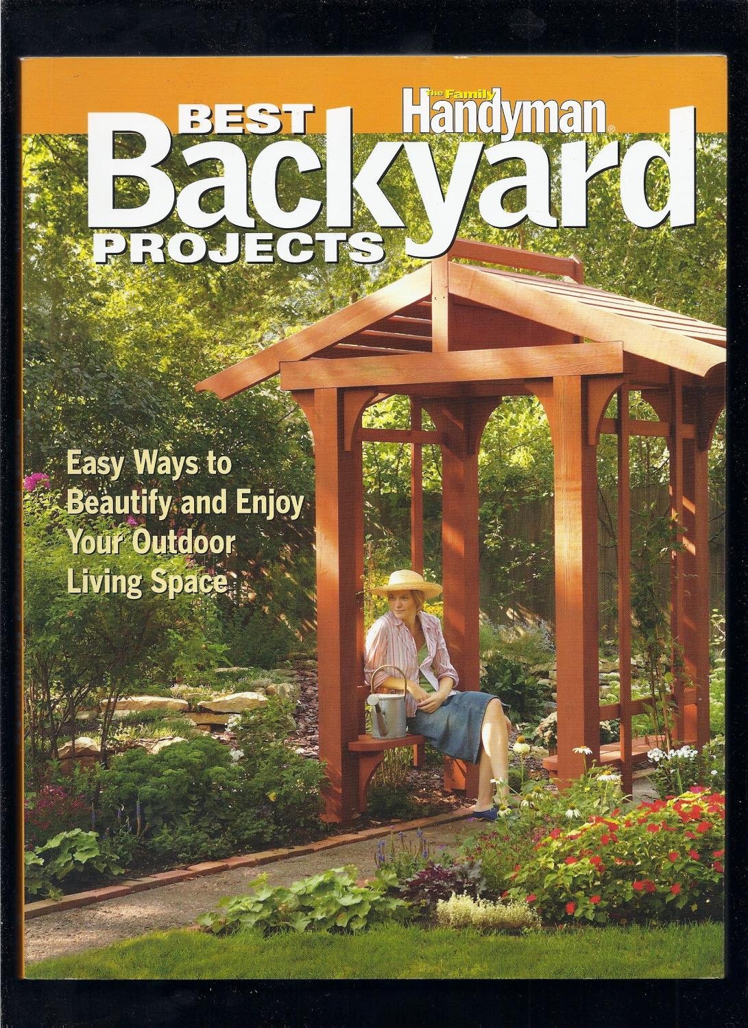 Best Backyard Projects: The Family Handyman (The Family Handyman)