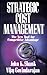 Strategic Cost Management: The New Tool for Competitive Advantage Hardcover August 1, 1993