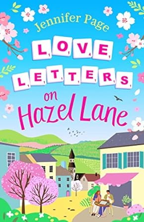 Love Letters on Hazel Lane: A cosy, uplifting, feel-good romance with a board game twist to curl up with (The Little Board Game Cafe Book 2)