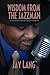 Wisdom From the Jazzman: Smooth Words to Help You Navigate Through Life Paperback – January 1, 2013