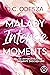 Malady: Intense Moments (Malady, #5)