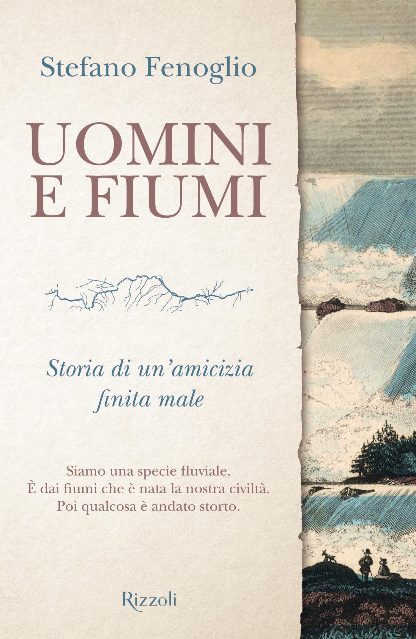 Uomini e fiumi: Storia di un'amicizia finita male (Kindle Edition)