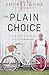 The Plain Choice: A True Story of Choosing to Live an Amish Life by Sherry Gore (2015-08-25)