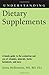 Understanding Dietary Supplements (Understanding Health and Sickness) by MS Jenna Hollenstein (2007-05-01)