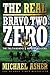 [(The Real "Bravo Two Zero": The Truth Behind "Bravo Two Zero" )] [Author: Michael Asher] [Feb-2003]