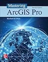 Mastering ArcGIS Pro