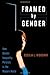 Framed by Gender: How Gender Inequality Persists in the Modern World by Cecilia L. Ridgeway (2011-02-09)