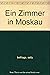 Ein Zimmer in Moskau by Sally Belfrage