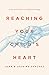 Reaching Your Child's Heart...