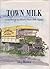 Town Milk: A History of Auc...
