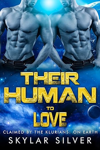 Their Human To Love (Claimed by the Klurians: On Earth, #1)