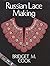 Russian Lace Making by Bridget M. Cook (1994-05-03)