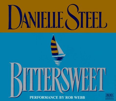 Bittersweet (Danielle Steel) Abridged edition by Steel, Danielle published by Random House Audio (1999) [Audio CD]