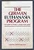The German Euthanasia Program : Excerpts from "A Sign for Cain"