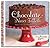 Chocolate Never Faileth - More Than 125 Heavenly Creations