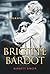 Brigitte Bardot: A Biography Reprint edition by Barnett Singer (2013) Paperback