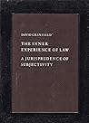 The Inner Experience of Law: A Jurisprudence of Subjectivity