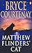Matthew Flinders' Cat by Bryce Courtenay (2004-01-01) Paperback