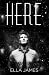 Here: Here Trilogy by Ella James (2012-08-21)
