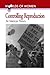 Controlling Reproduction: An American History (The Worlds of Women Series, No. 2) by Unknown(1905-06-19)