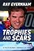 Trophies and Scars: Ray Evernham