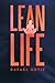 Lean Life by Rafael Ortiz (2012-10-10)