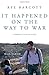 It Happened on the Way to War: A Marine's Path to Peace by Rye Barcott (2012-08-02)