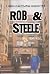 ROB & STEELE