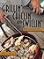 Grillin', Chillin', And Swillin': (Or How A Technology Geek Cooked His Way Through Unemployment) by Allen, Bill (2010) Paperback