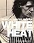 White Heat by Marco Pierre White (2007-09-13)