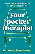 Your Pocket Therapist: Break Free from Old Patterns and Transform Your Life 