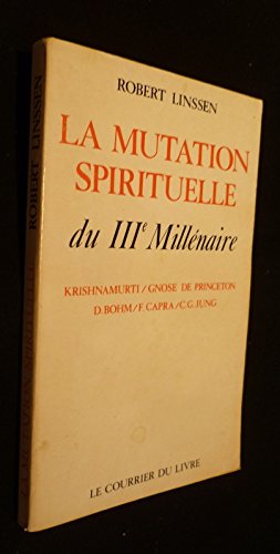 La Mutation Spirituelle Du Ii Ie Millénaire: C.G. Jung, J. Krishnamurti, David Bohm, Fritjof Capra, Gnose De Princeton (Paperback)