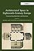 Architectural Space in Eighteenth-Century Europe: Constructing Identities and Interiors (2016-02-12)