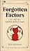 Forgotten Factors